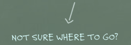 No sure where to go?