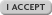 I Accept
