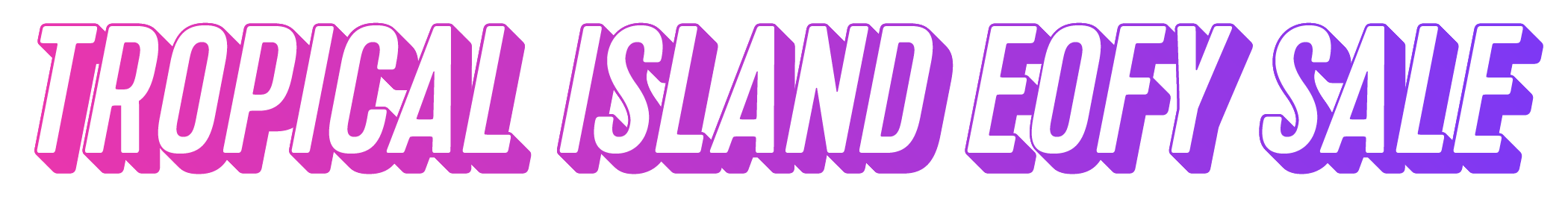 HP_Lockup_Header_TROPICAL%20ISLAND%20EOFY%20SALE_Web